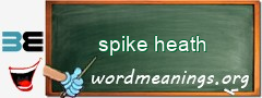 WordMeaning blackboard for spike heath